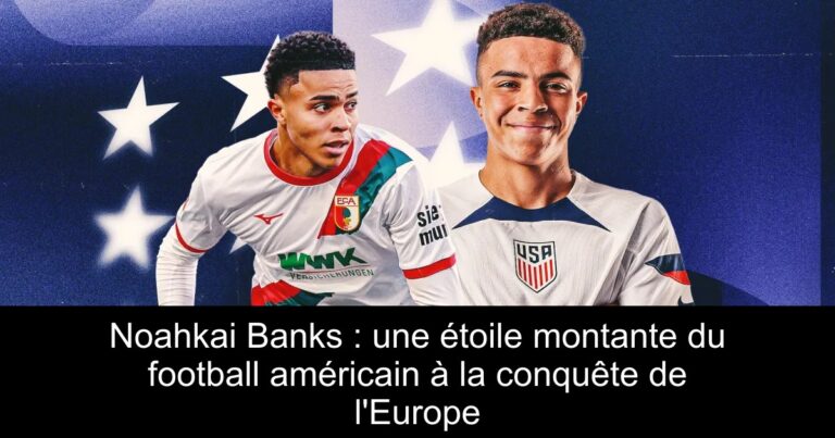 Noahkai Banks : une étoile montante du football américain à la conquête de l'Europe