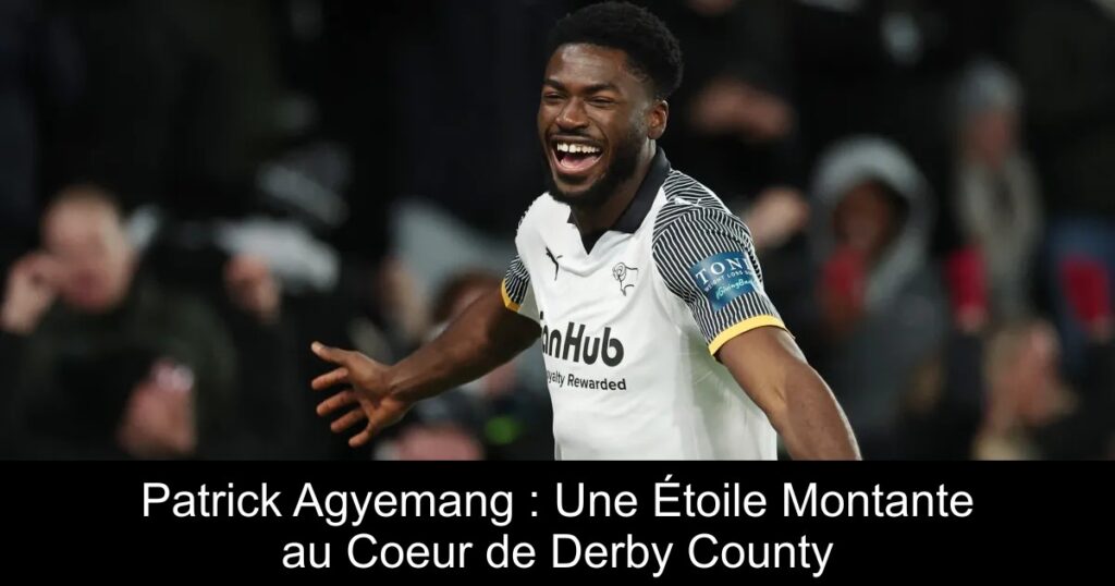 Patrick Agyemang : Une Étoile Montante au Coeur de Derby County