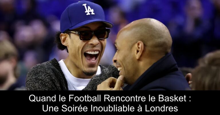 Quand le Football Rencontre le Basket : Une Soirée Inoubliable à Londres
