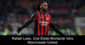 Rafael Leao, Une Étoile Montante Vers Manchester United