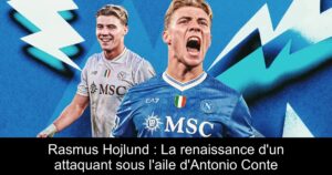 Rasmus Hojlund : La renaissance d'un attaquant sous l'aile d'Antonio Conte