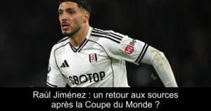 Raúl Jiménez : un retour aux sources après la Coupe du Monde ?