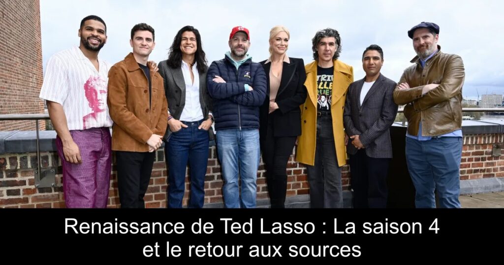 Renaissance de Ted Lasso : La saison 4 et le retour aux sources