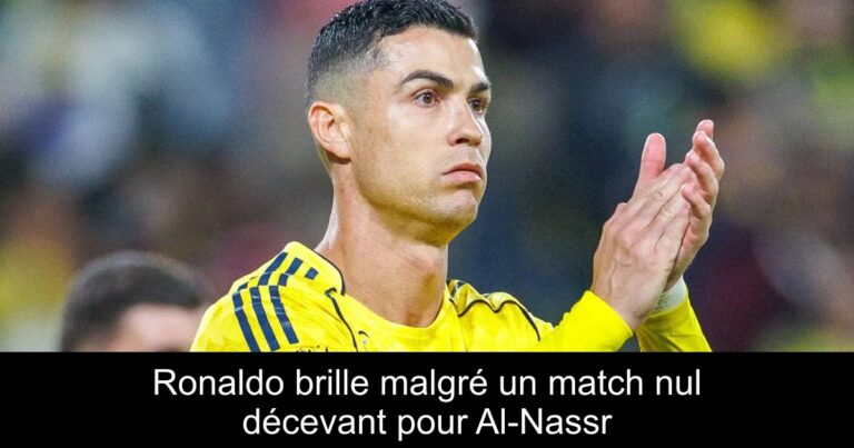 Ronaldo brille malgré un match nul décevant pour Al-Nassr