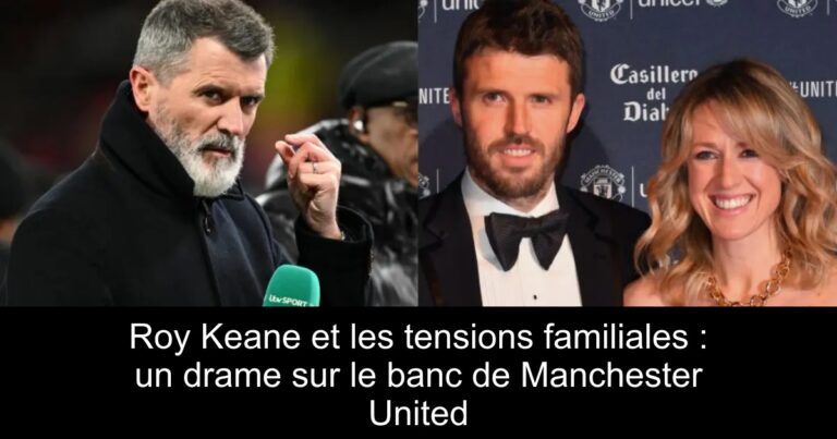 Roy Keane et les tensions familiales : un drame sur le banc de Manchester United