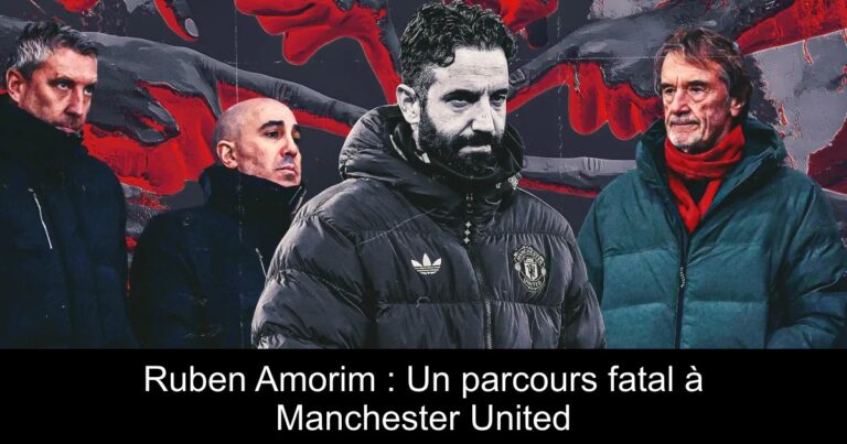 Ruben Amorim : Un parcours fatal à Manchester United