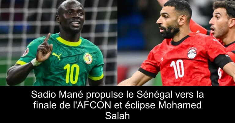 Sadio Mané propulse le Sénégal vers la finale de l'AFCON et éclipse Mohamed Salah