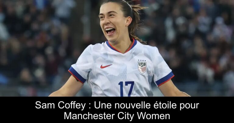 Sam Coffey : Une nouvelle étoile pour Manchester City Women
