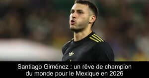 Santiago Giménez : un rêve de champion du monde pour le Mexique en 2026