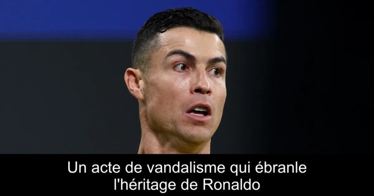Un acte de vandalisme qui ébranle l'héritage de Ronaldo