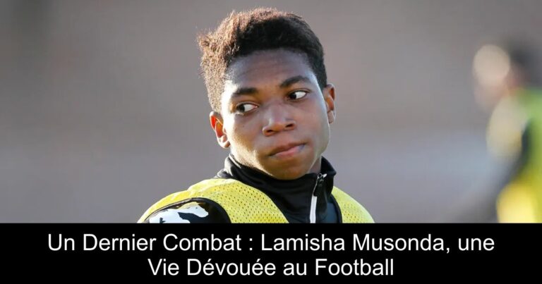 Un Dernier Combat : Lamisha Musonda, une Vie Dévouée au Football