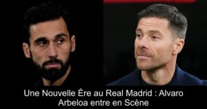 Une Nouvelle Ère au Real Madrid : Alvaro Arbeloa entre en Scène