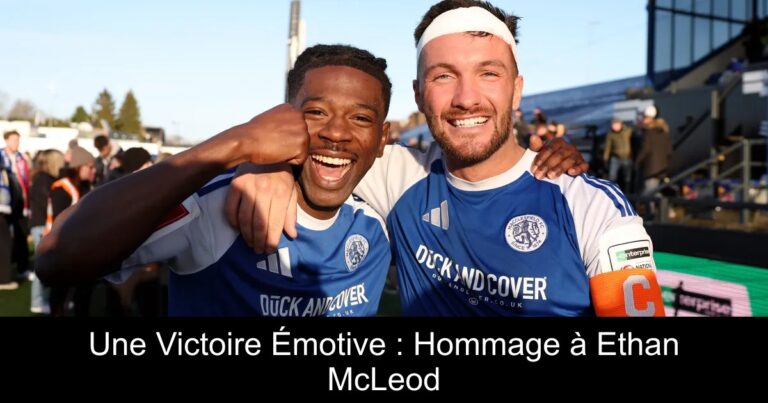 Une Victoire Émotive : Hommage à Ethan McLeod