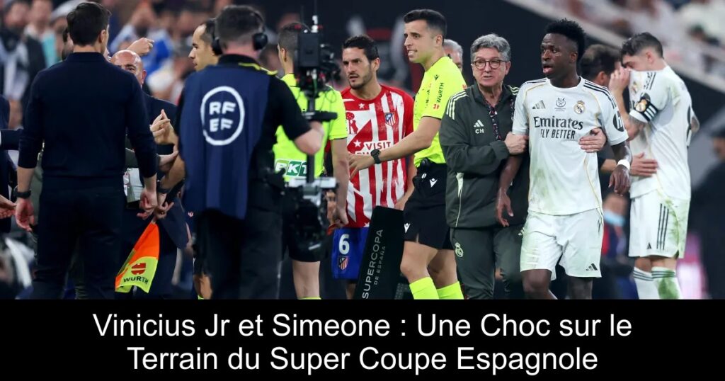 Vinicius Jr et Simeone : Une Choc sur le Terrain du Super Coupe Espagnole