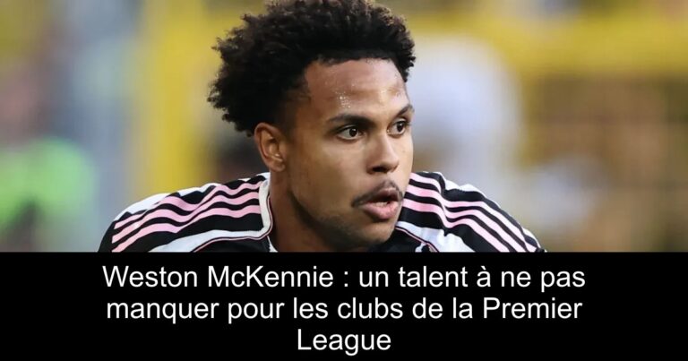Weston McKennie : un talent à ne pas manquer pour les clubs de la Premier League