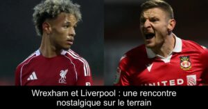 Wrexham et Liverpool : une rencontre nostalgique sur le terrain