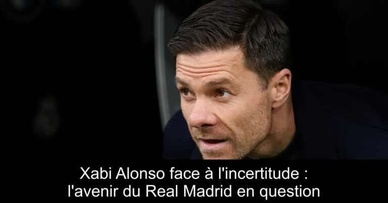 Xabi Alonso face à l'incertitude : l'avenir du Real Madrid en question