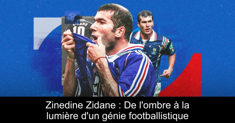 Zinedine Zidane : De l'ombre à la lumière d'un génie footballistique