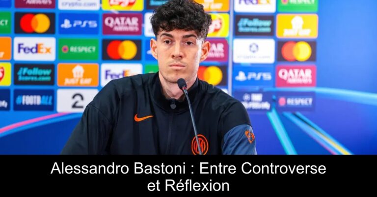 Alessandro Bastoni : Entre Controverse et Réflexion