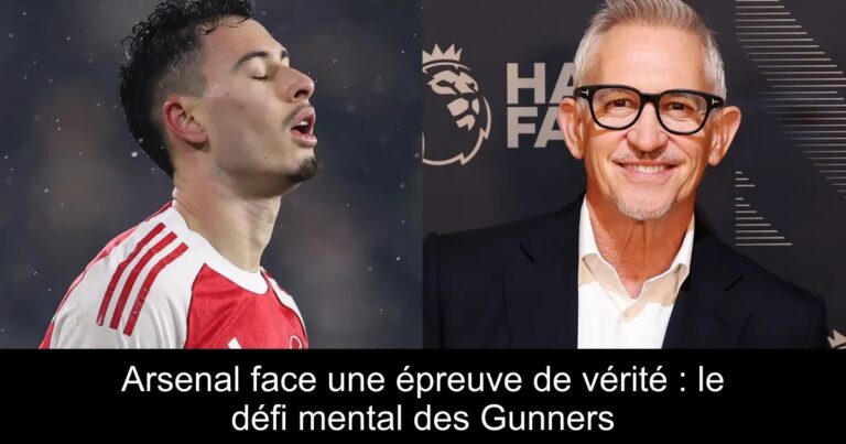 Arsenal face une épreuve de vérité : le défi mental des Gunners