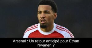 Arsenal : Un retour anticipé pour Ethan Nwaneri ?