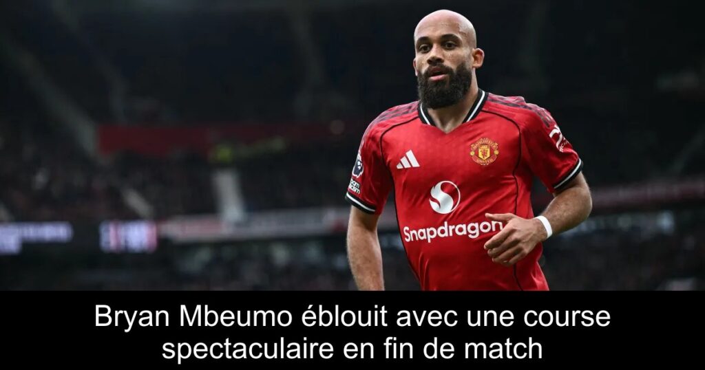 Bryan Mbeumo éblouit avec une course spectaculaire en fin de match