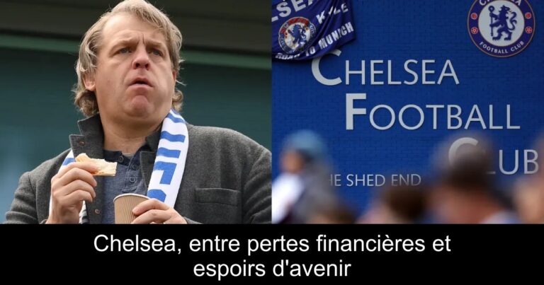 Chelsea, entre pertes financières et espoirs d'avenir