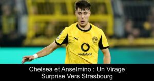 Chelsea et Anselmino : Un Virage Surprise Vers Strasbourg
