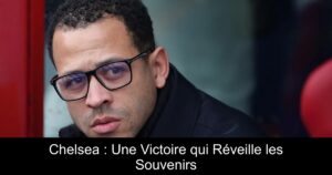 Chelsea : Une Victoire qui Réveille les Souvenirs