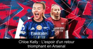Chloe Kelly : L&rsquo;espoir d&rsquo;un retour triomphant en Arsenal