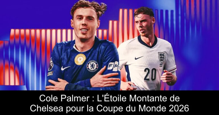 Cole Palmer : L'Étoile Montante de Chelsea pour la Coupe du Monde 2026