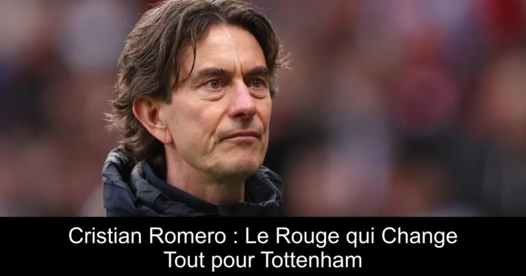 Cristian Romero : Le Rouge qui Change Tout pour Tottenham