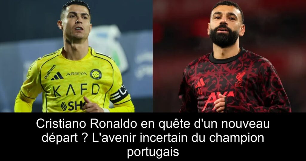 Cristiano Ronaldo en quête d&rsquo;un nouveau départ ? L&rsquo;avenir incertain du champion portugais