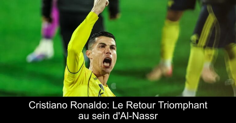 Cristiano Ronaldo: Le Retour Triomphant au sein d'Al-Nassr