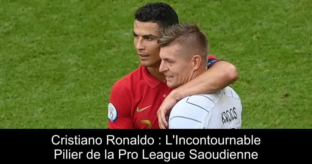 Cristiano Ronaldo : L&rsquo;Incontournable Pilier de la Pro League Saoudienne