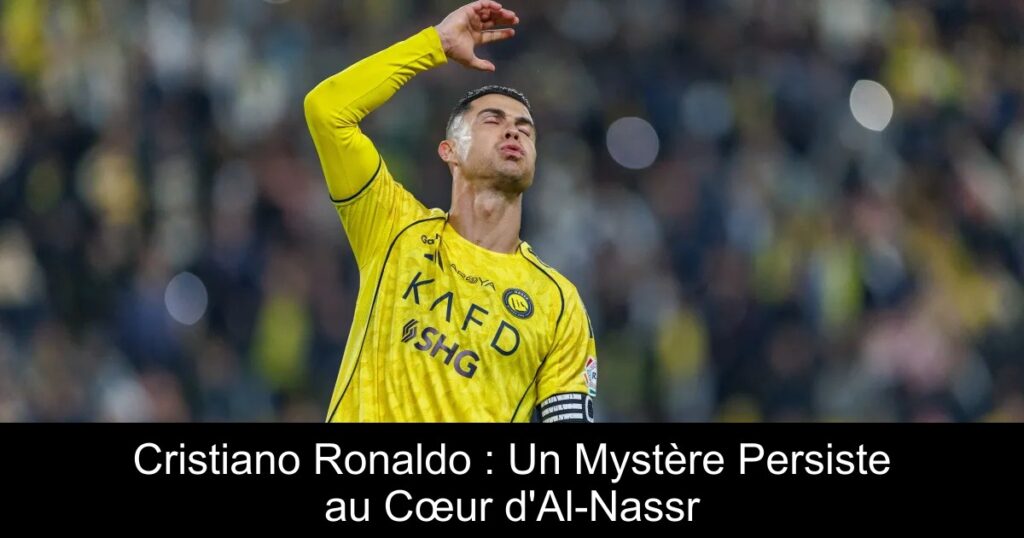 Cristiano Ronaldo : Un Mystère Persiste au Cœur d&rsquo;Al-Nassr
