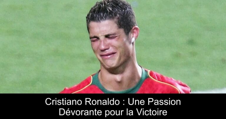 Cristiano Ronaldo : Une Passion Dévorante pour la Victoire