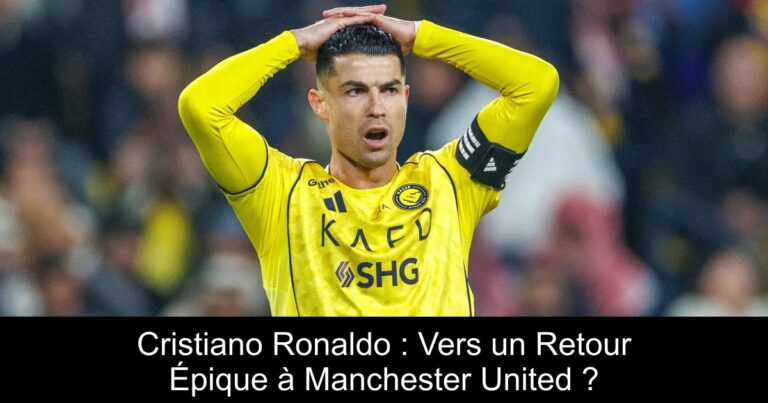 Cristiano Ronaldo : Vers un Retour Épique à Manchester United ?