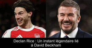 Declan Rice : Un instant légendaire lié à David Beckham