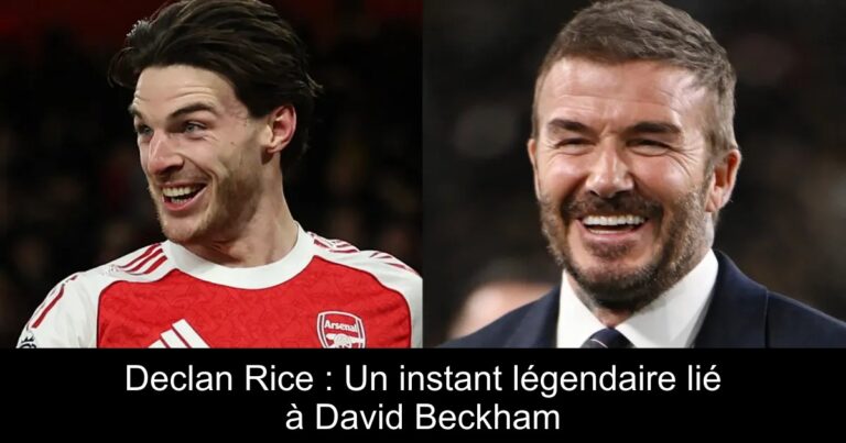 Declan Rice : Un instant légendaire lié à David Beckham