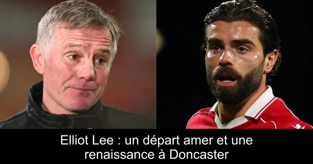 Elliot Lee : un départ amer et une renaissance à Doncaster