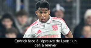 Endrick face à l&rsquo;épreuve de Lyon : un défi à relever