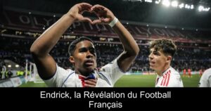 Endrick, la Révélation du Football Français