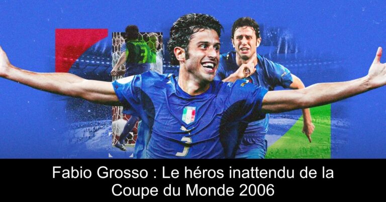 Fabio Grosso : Le héros inattendu de la Coupe du Monde 2006