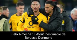 Felix Nmecha : L&rsquo;Atout Inestimable de Borussia Dortmund