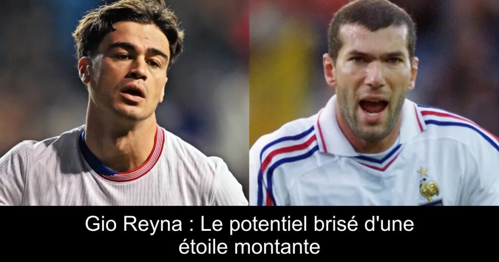 Gio Reyna : Le potentiel brisé d&rsquo;une étoile montante