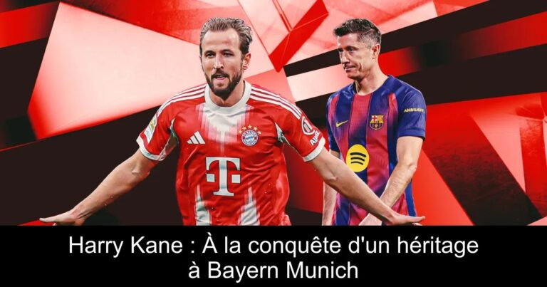 Harry Kane : À la conquête d'un héritage à Bayern Munich