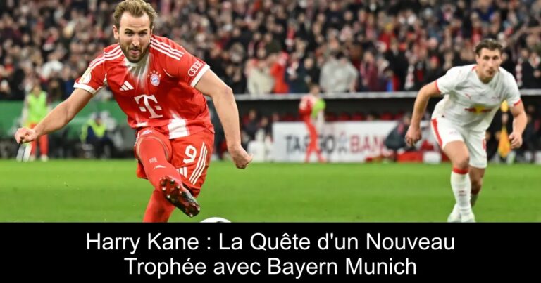 Harry Kane : La Quête d'un Nouveau Trophée avec Bayern Munich
