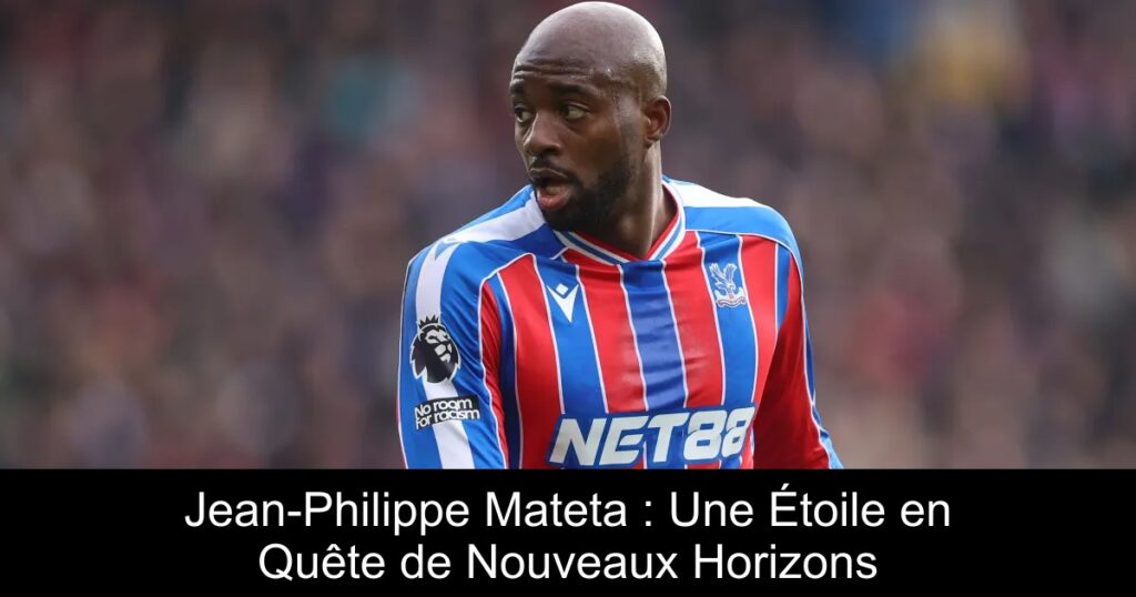 Jean-Philippe Mateta : Une Étoile en Quête de Nouveaux Horizons