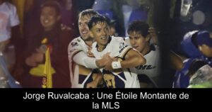 Jorge Ruvalcaba : Une Étoile Montante de la MLS